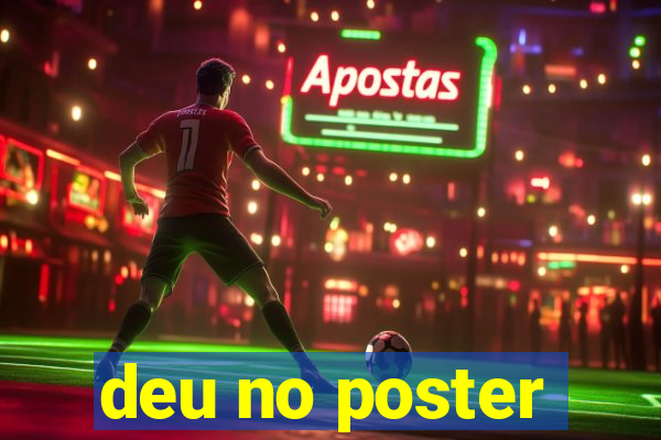 deu no poster